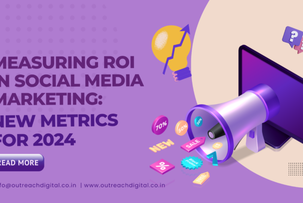 Measuring ROI in Social Media Marketing: New Metrics for 2024