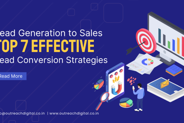 From Lead Generation to Sales: Top 7 Effective Lead Conversion Strategies