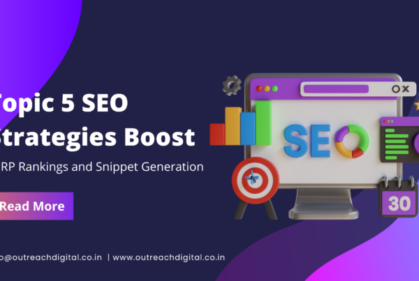 5 SEO Strategies to Boost SERP Rankings and Snippet Generation Outreach India