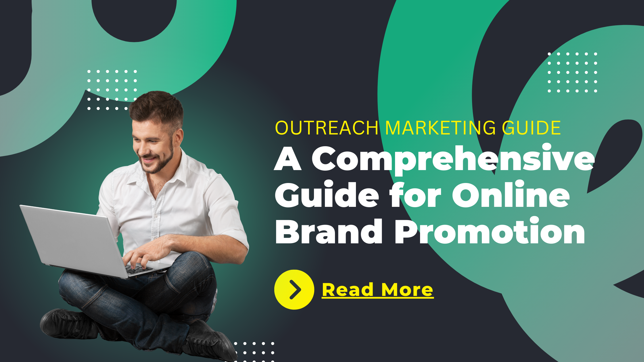 Outreach Marketing Guide: A Comprehensive Guide for Online Brand Promotion
